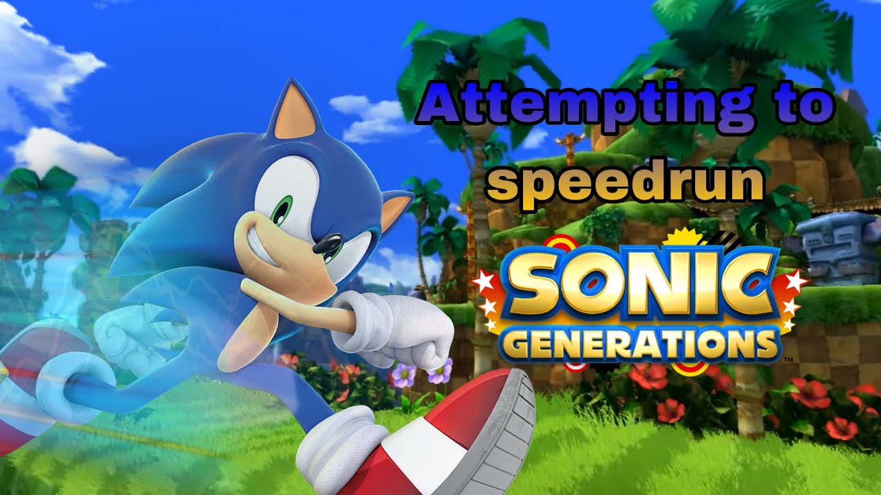Attempting to speedrun sonic generations(green hill act 2 joke vid ...