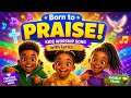 Born to Praise! 🙌 Kids Worship Song with Lyrics | Christian Children's Music | Afrobeat Praise