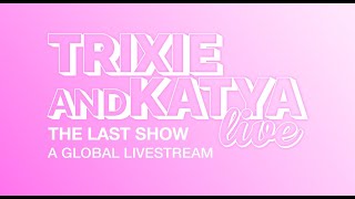 trixie and katya live the last show