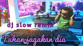 DJ slow remix | TUHAN JAGAKAN DIA | fullbass