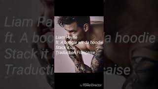 Liam Payne ft. A boogie wit da hoodie [ Stack it up ] Traduction Française