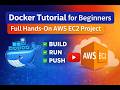 Docker Tutorial for Beginners 2026 | Full Hands-On AWS EC2 Project (Build → Run → Push)
