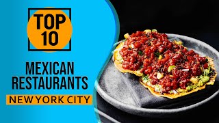 Top 10 Best Mexican Restaurants in New York City