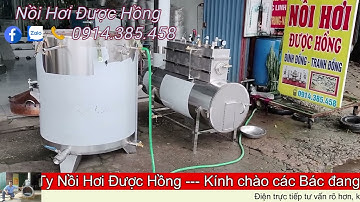 Bộ Nồi Hơi Nấu Rượu bằng Củi hiện đại siêu nhanh và tiết kiệm mẫu mới nhất trên thị trường