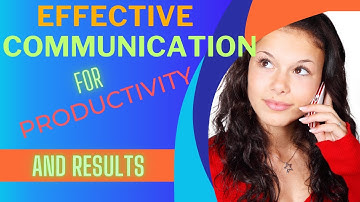 Unleashing Productivity: The Power of Effective Communication