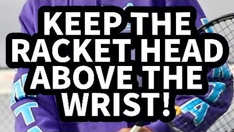 Remember this tip! Keep the racket head above the wrist when you accelerate! - Rick Macci