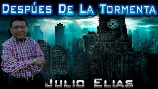 Video thumbnail of "Después De La Tormenta-Julio Elias"
