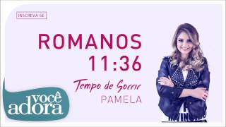 Pamela - Romanos 11:36 (Álbum Tempo de Sorrir) [Áudio Oficial] Resimi