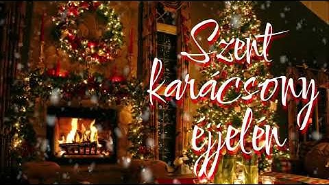 Szent karácsony éjjelén - Legszebb magyar karácsonyi dalok (válogatás)