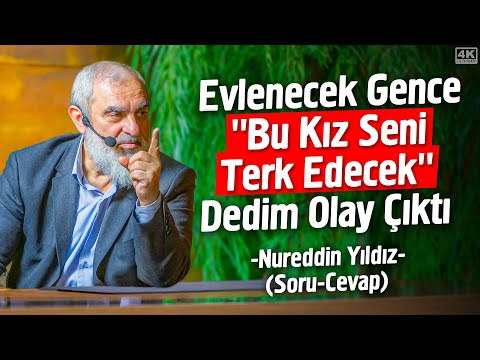 Evlenecek Gence ''Bu Kız Seni Terk Edecek'' Dedim Olay Çıktı (Soru-Cevap) | Nureddin Yıldız