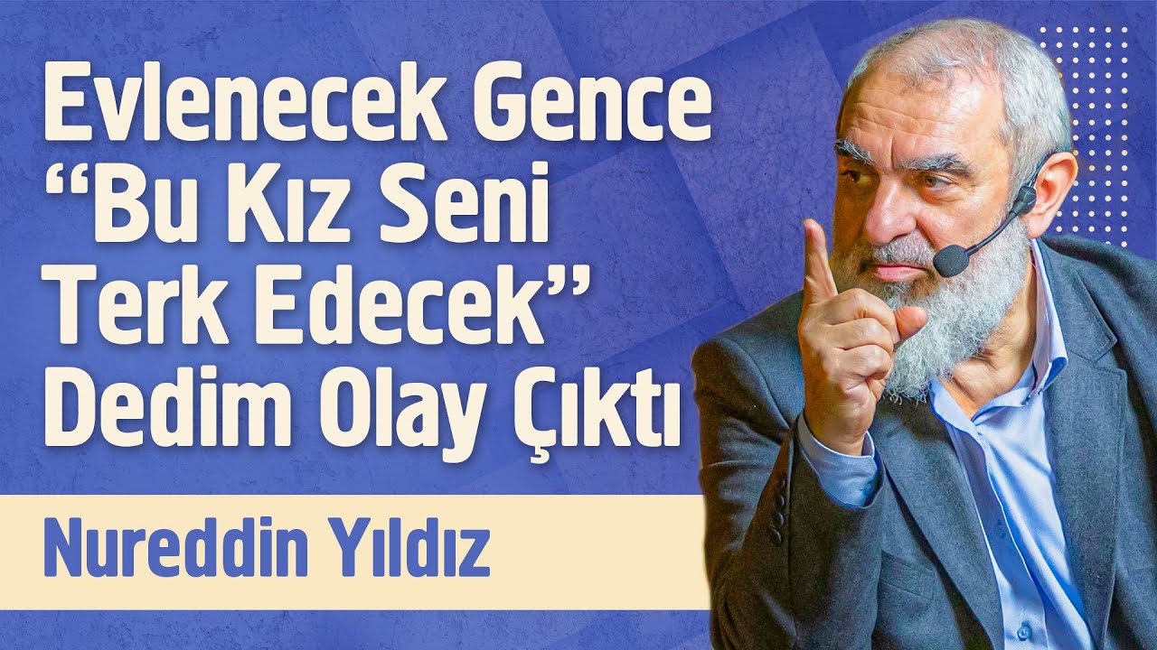 Evlenecek Gence ''Bu Kız Seni Terk Edecek'' Dedim Olay Çıktı (Soru-Cevap) | Nureddin Yıldız