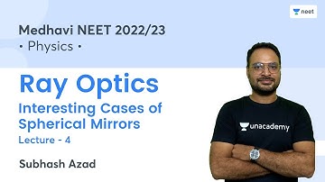 Ray Optics | Interesting Cases of Spherical Mirrors | L4 | Medhavi NEET 2022/23 | Subhash Azad