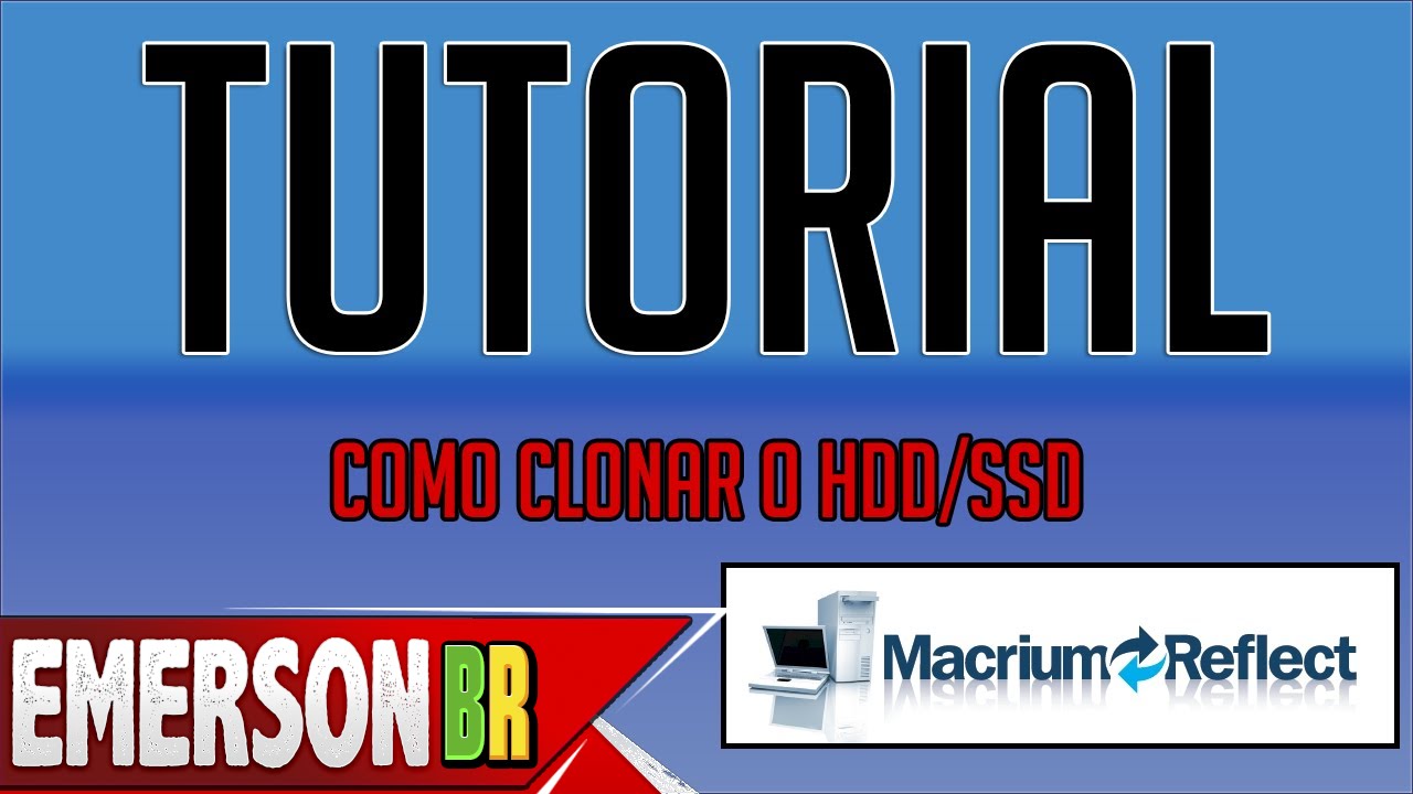 Tutorial - Como clonar o seu HD ou SSD e criar uma imagem usando o ...