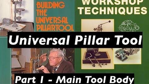 Building the Universal Pillar Tool - Pt. 1: Main Body