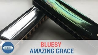 Amazing Grace How To Play a Bluesy Harmonica Version on C Harmonica Amazing Grace How To Play a Bluesy Harmonica Version on C Harmonica