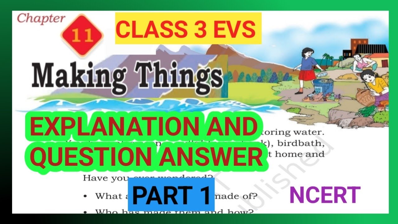 making-things-class-3-evs-chapter-11-explanation-and-question-answer