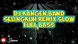 DJ SELINGKUH KANGEN BAND REMIX TERBARU 2020