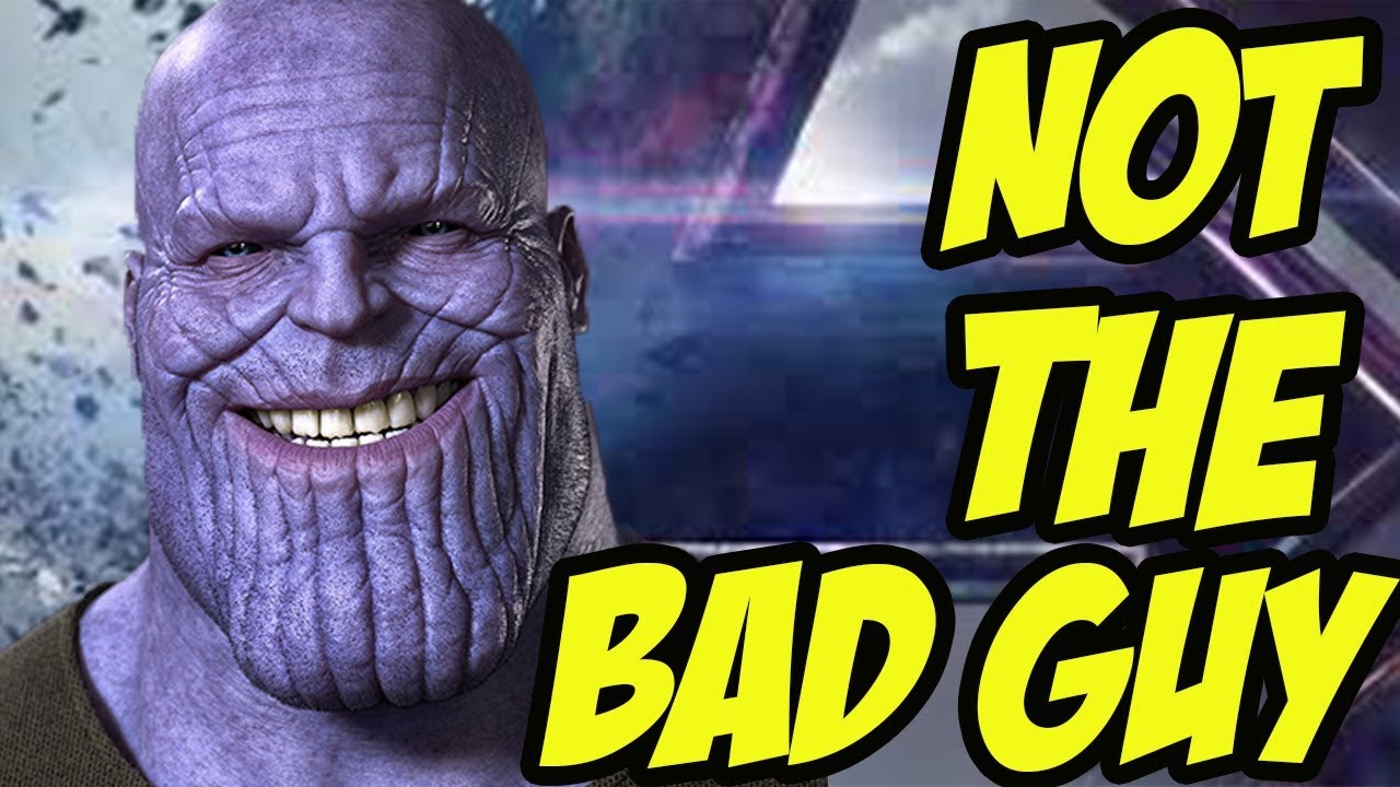 Avengers End Game Thanos Not The Bad Guy Youtube