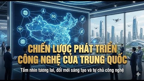Trung Quốc Đã Đổi mới Công nghệ Như Thế Nào?