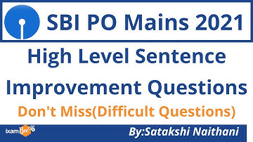 SBI PO Mains 2021 | High level Sentence improvement Questions | English | By Satakshi Naithani