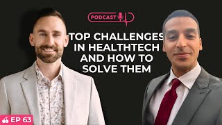 Top Challenges in HealthTech - and How to Solve Them | Leaders in Healthcare Podcast