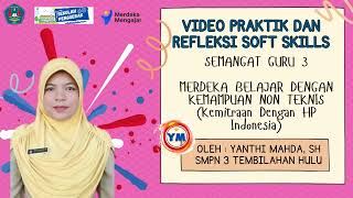 VIDEO PRAKTIK DAN REFOLEKSI SOFT SKILLS: SEMANGAT GURU 3 :MERDEKA BELAJAR DENGAN KEMAMPUAN NONTEKNIS screenshot 3