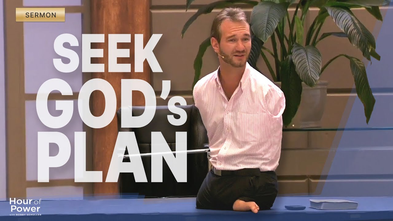 Seek God’s Plan - Nick Vujicic