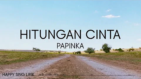 Papinka - Hitungan Cinta (Lirik)