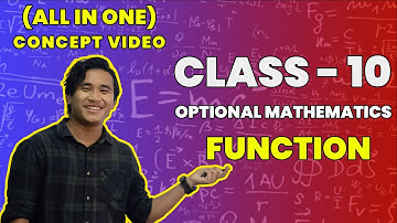Unit  1 - Function || ALL IN ONE CONCEPT  VIDEO || Class 10 SEE || Optional Mathematics ||
