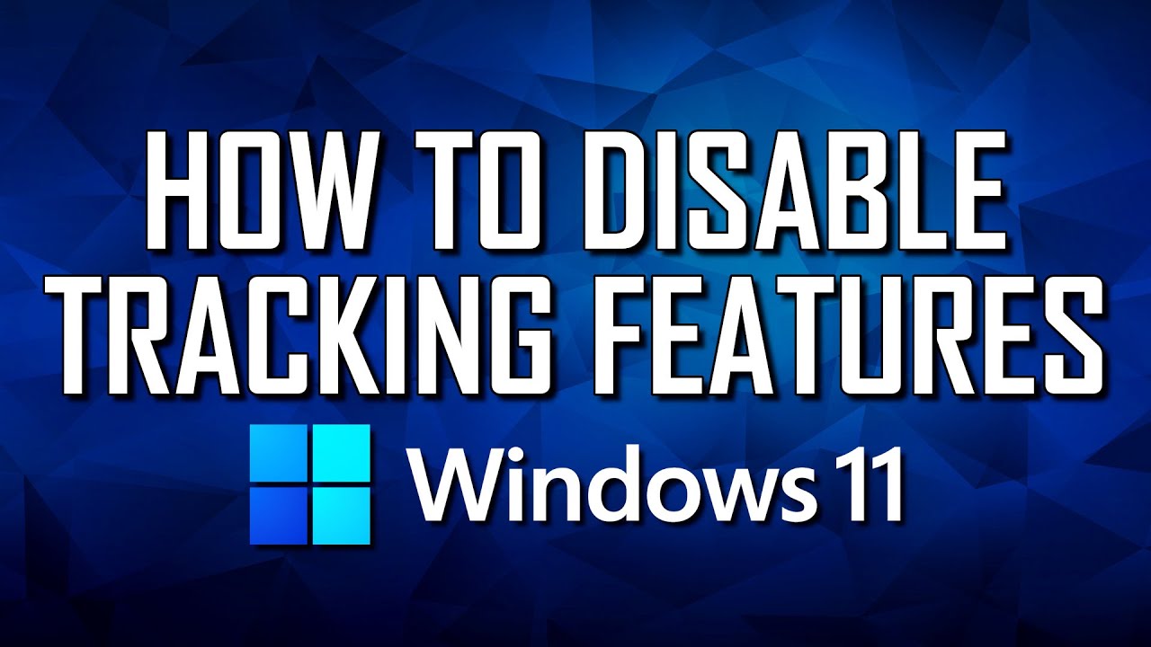 How To Disable Windows 11's Tracking Features