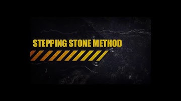 Stepping Stone Method  Test for Optimality for Transportation Models