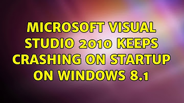 Microsoft Visual Studio 2010 keeps crashing on startup on WIndows 8.1