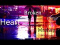 Broken Heart Mashup - Top Bollywood Sad Songs🎧 | My Music Library | 2021