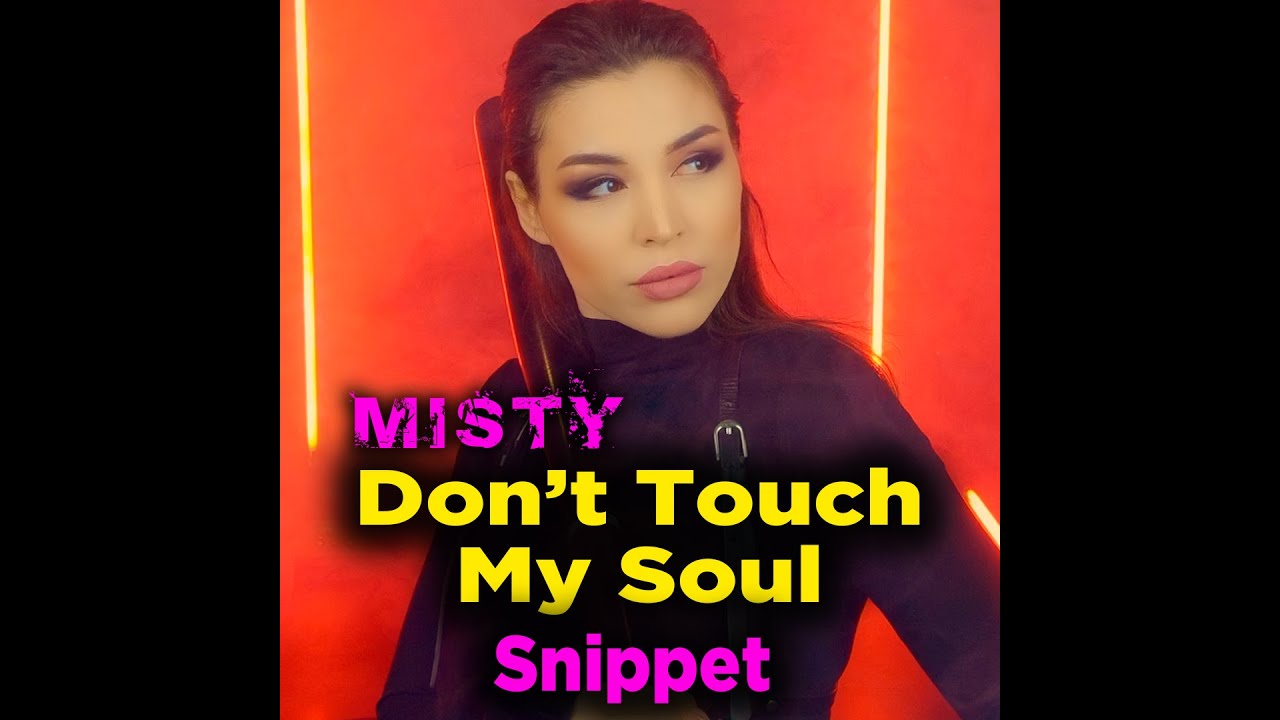 Misty soul. Misty don't Touch. Misty Souls. Мисти Дон my Soul. Don't Touch my Soul.