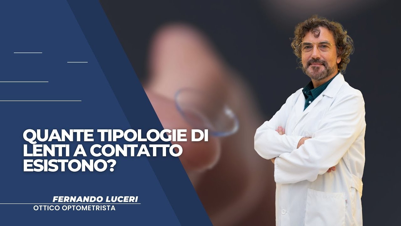 Quante tipologie di lenti a contatto esistono?