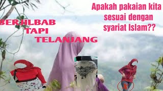 BERJILBAB TAPI TELANJANG !!! Apa pakaian mu termasuk??