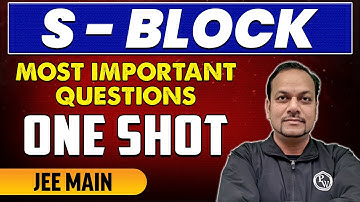 S- Block - Most Important Questions in 1 Shot | JEE Main
