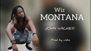 WIZ MONTANA- JOHN WALKER ( son 2023)