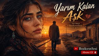 Yarım Kalan Aşk Anadolu Rock & Bozlak Ağıtı Duygusal Türkü Rock 2026 Bozkırınsesi