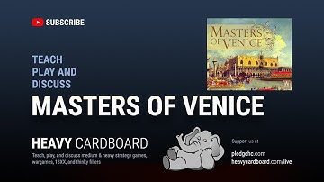 Masters of Venice 4p Teaching, Play-through, & Round table discussion by Heavy Cardboard