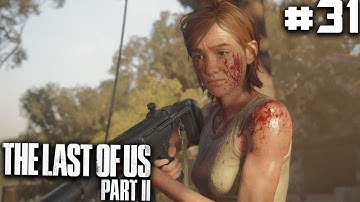 THE LAST OF US PART 2 | PART 31 - PUSHING INLAND
