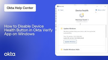 How to Disable Device Health Button in Okta Verify App on Windows | Okta Support