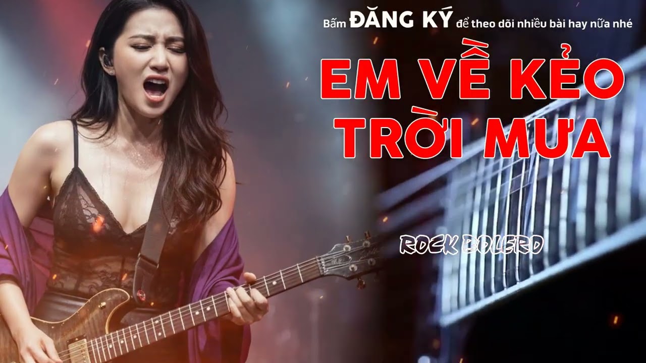 EM VỀ KẺO TRỜI MƯA (Metal Rock Version) - Bolero Rock Cực Cháy | Metal Rock Bolero