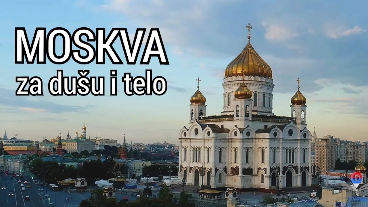 MOSKVA – Za dušu i telo | Hram Hrista Spasitelja