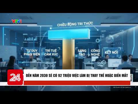 92 Million Jobs to Be Replaced or Disappear by 2030 | VTV24
