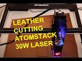 Atomstack A5 30W Laser Leather Cutting, Atomstack A5 30W Lazer Deri Kesimi