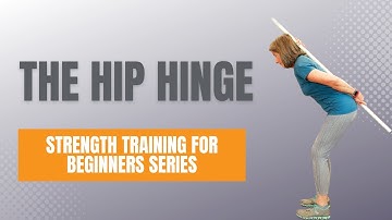 How to Hip Hinge (for Beginners) | Strength Training For Beginners Series
