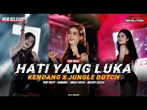 DJ HATI YANG LUKA X KENDANG JUNGLE DUTCH‼️TRAP PARTY VIRALL, KEPEN REVOLUTION 