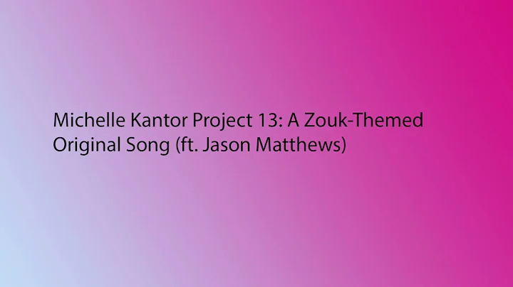 Michelle Kantor Project 13: A Zouk-Themed Original...