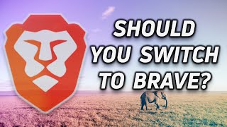 Should You Switch to the Brave Web Browser?